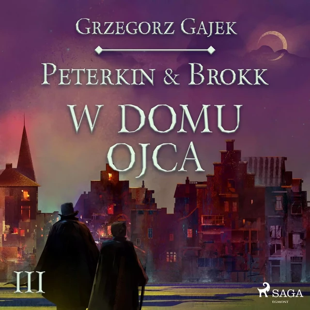 Peterkin & Brokk 3: W domu ojca - Grzegorz Gajek - Saga Egmont International