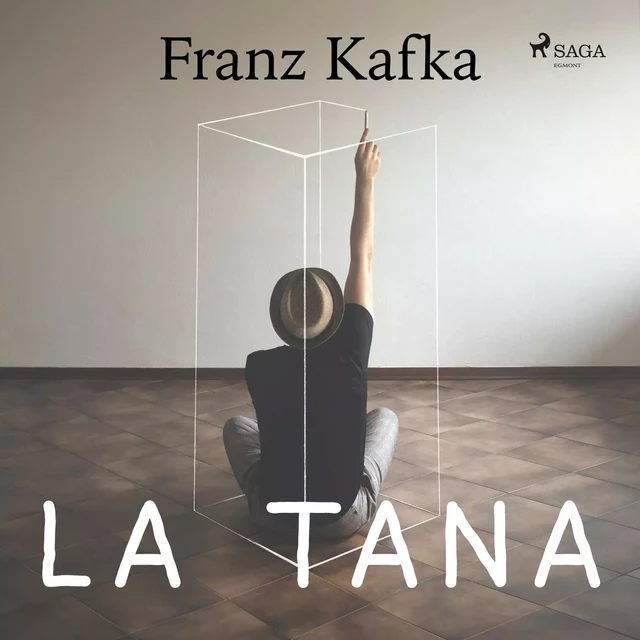 La Tana - Franz Kafka - Saga Egmont International