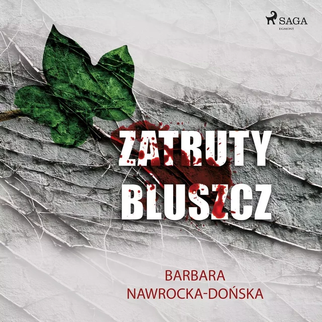 Zatruty bluszcz - Barbara Nawrocka Dońska - Saga Egmont International