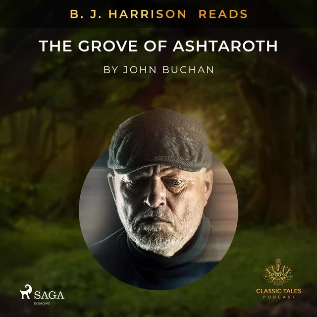 B. J. Harrison Reads The Grove of Ashtaroth - John Buchan - Saga Egmont International