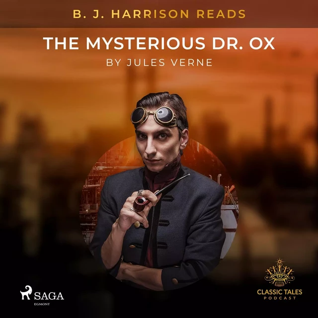 B. J. Harrison Reads The Mysterious Dr. Ox - Jules Verne - Saga Egmont International