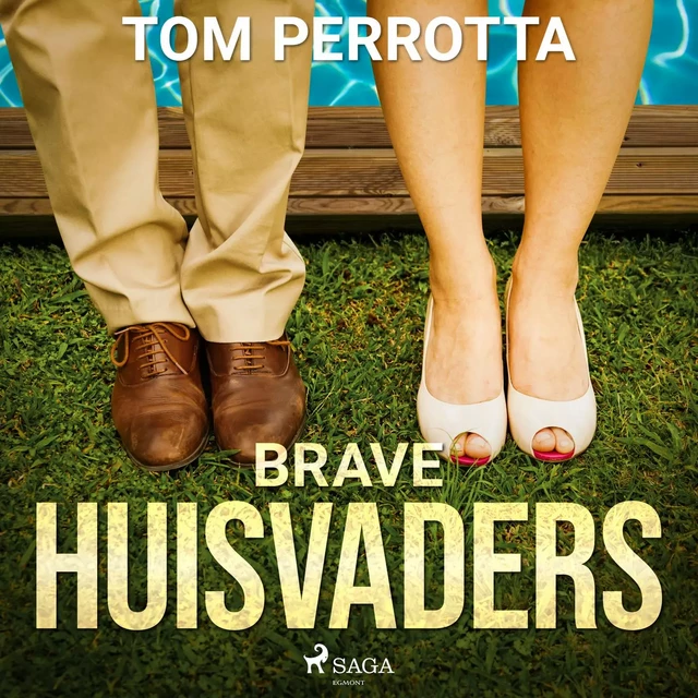 Brave huisvaders - Tom Perrotta - Saga Egmont International