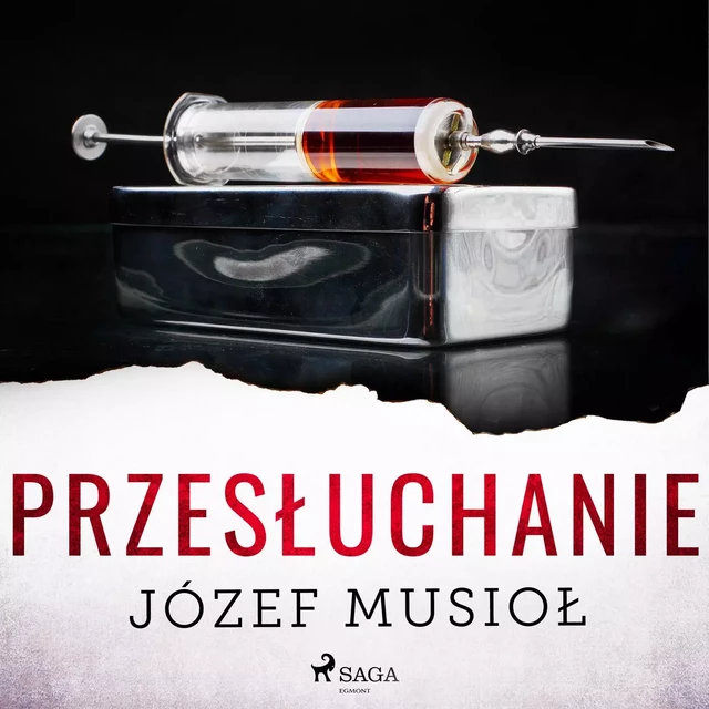 Przesłuchanie - Józef Musiol - Saga Egmont International