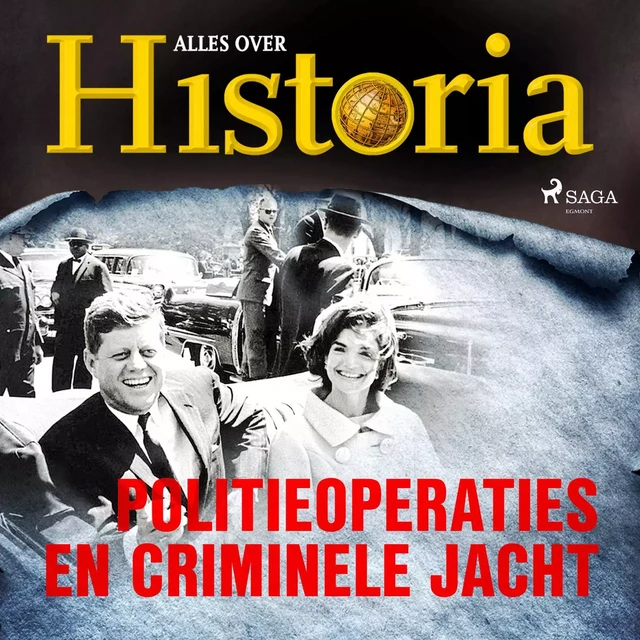 Politieoperaties en criminele jacht - Alles Over Historia - Saga Egmont International