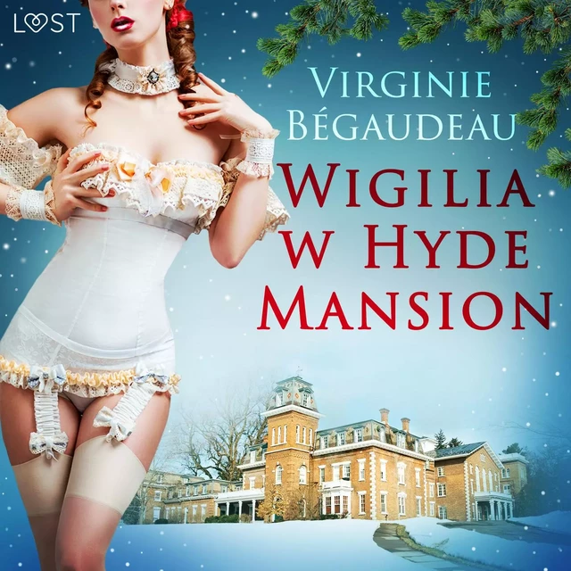 Wigilia w Hyde Mansion - świąteczna erotyka - Virginie Bégaudeau - Saga Egmont International