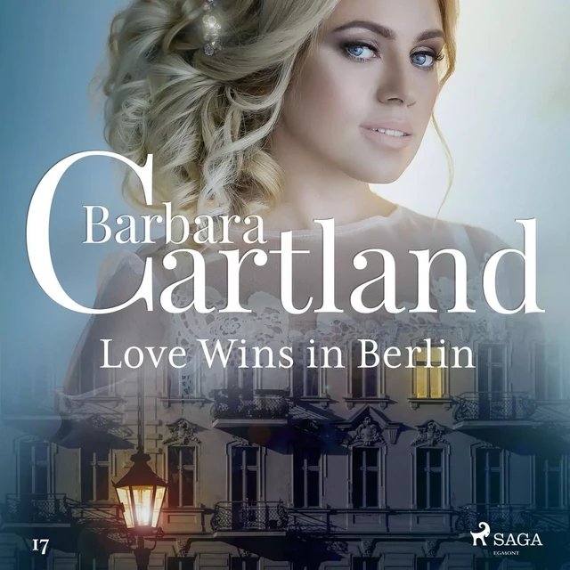 Love Wins in Berlin (Barbara Cartland’s Pink Collection 17) - Barbara Cartland - Saga Egmont International