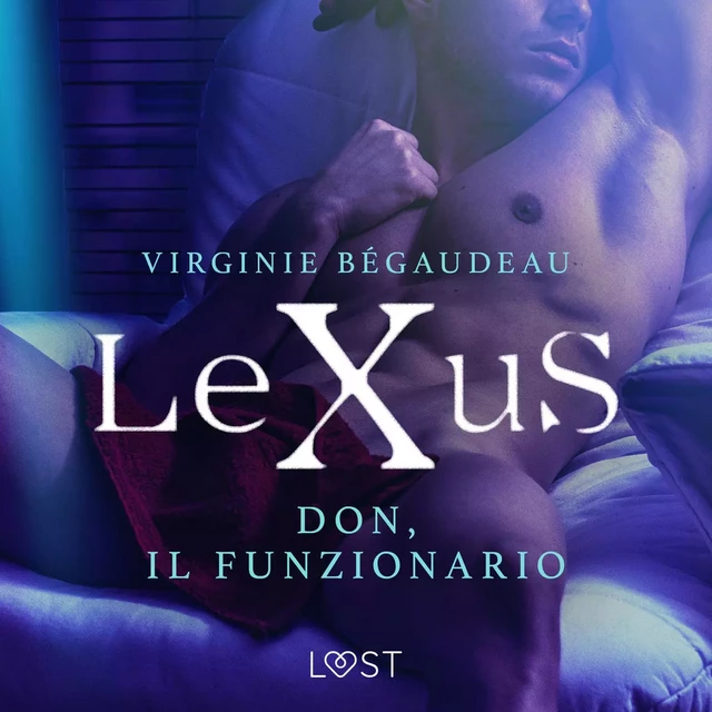 LeXuS: Don, il Funzionario - Distopia erotica - Virginie Begaudeau - Saga Egmont International