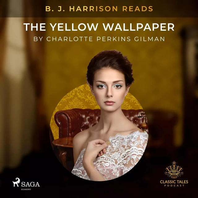 B. J. Harrison Reads The Yellow Wallpaper - Charlotte Perkins Gilman - Saga Egmont International