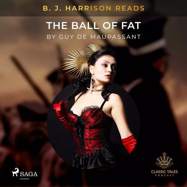 B. J. Harrison Reads The Ball of Fat - Guy de Maupassant - Saga Egmont International