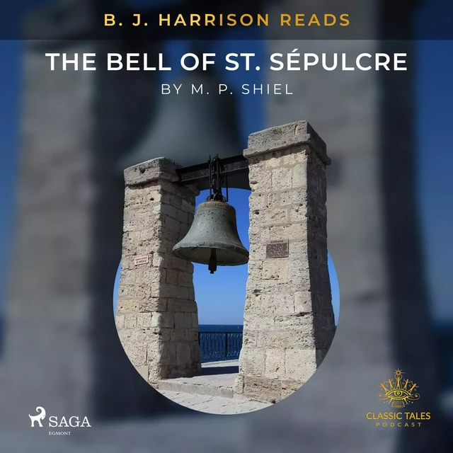 B. J. Harrison Reads The Bell of St. Sépulcre - M. P. Shiel - Saga Egmont International