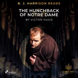 B. J. Harrison Reads The Hunchback of Notre Dame