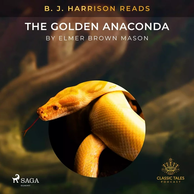 B. J. Harrison Reads The Golden Anaconda - Elmer Brown Mason - Saga Egmont International