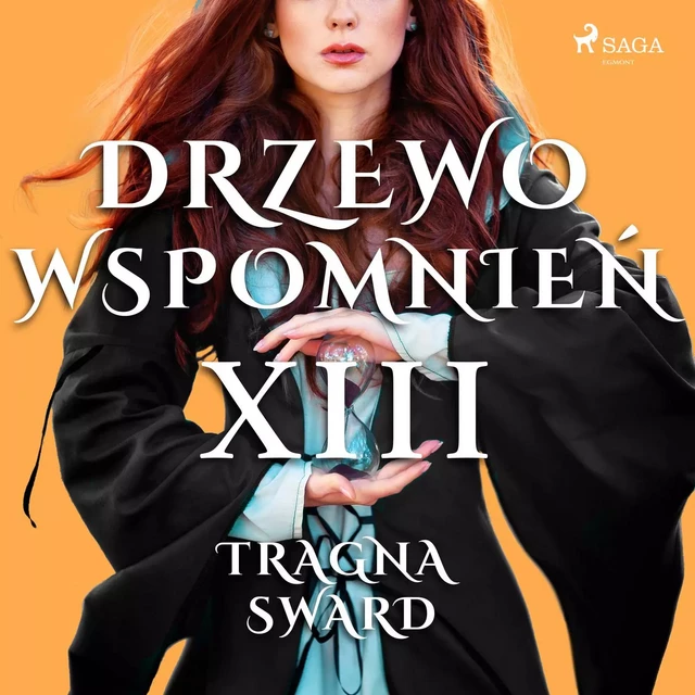 Drzewo Wspomnień 13: Tragna Sward - Magdalena Lewandowska - Saga Egmont International