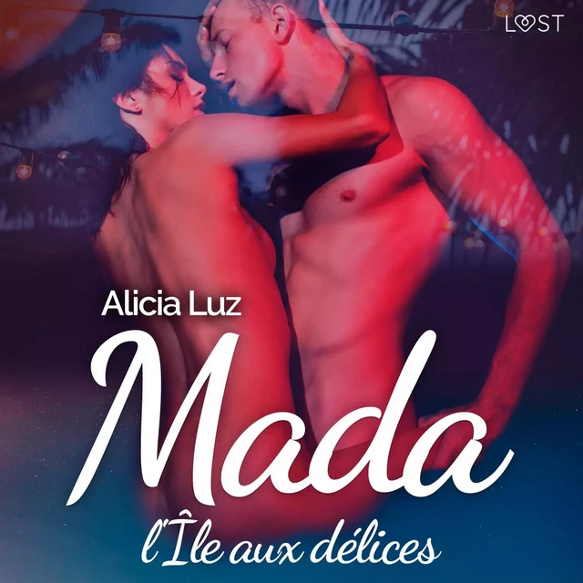 Mada, l'Île aux délices – Une nouvelle érotique - Alicia Luz - Saga Egmont French