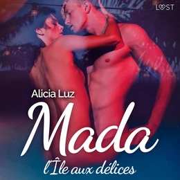 Mada, l'Île aux délices – Une nouvelle érotique