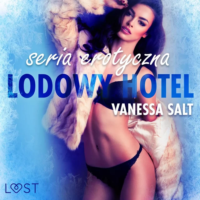 Lodowy Hotel - seria erotyczna - Vanessa Salt - Saga Egmont International