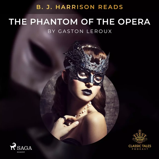 B. J. Harrison Reads The Phantom of the Opera - Gaston Leroux - Saga Egmont International