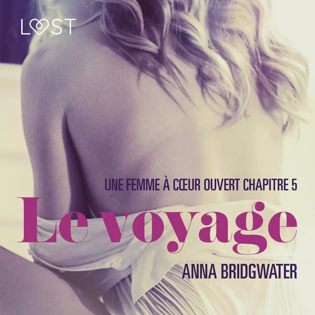 Le voyage, Une femme à cœur ouvert chapitre 5 - Une nouvelle érotique - Anna Bridgwater - Saga Egmont French