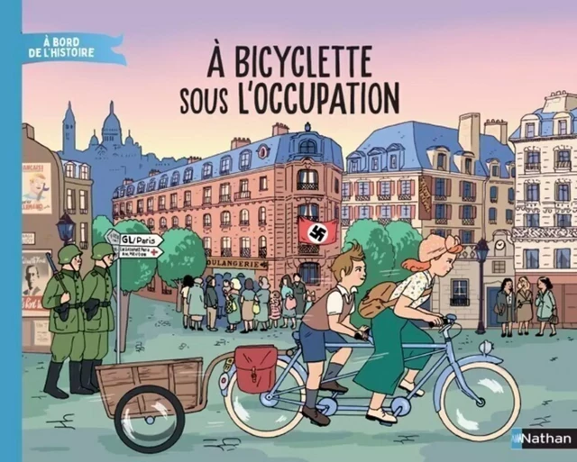 À bicyclette sous l'Occupation - Livre documentaire immersif - Dès 7 ans - Livre numérique - Cécile Jugla - Nathan