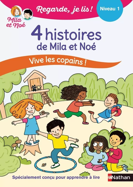 Regarde je lis ! 4 histoires de Mila et Noé Vive les copains - Niveau 1 - Dès 5 ans - Livre numérique - Eric Battut - Nathan