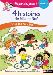 Regarde je lis ! 4 histoires de Mila et Noé Vive les copains - Niveau 1 - Dès 5 ans - Livre numérique