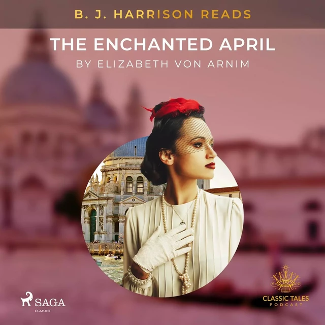 B. J. Harrison Reads The Enchanted April - Elizabeth von Arnim - Saga Egmont International