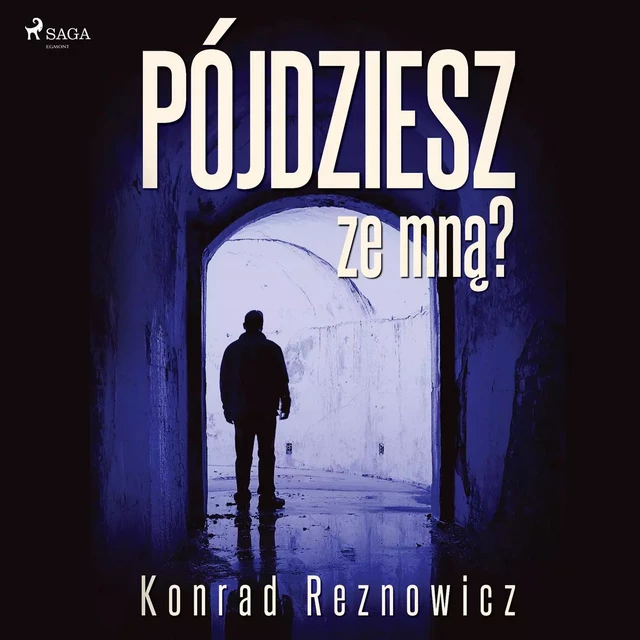 Pójdziesz ze mną? - Konrad Reznowicz - Saga Egmont International