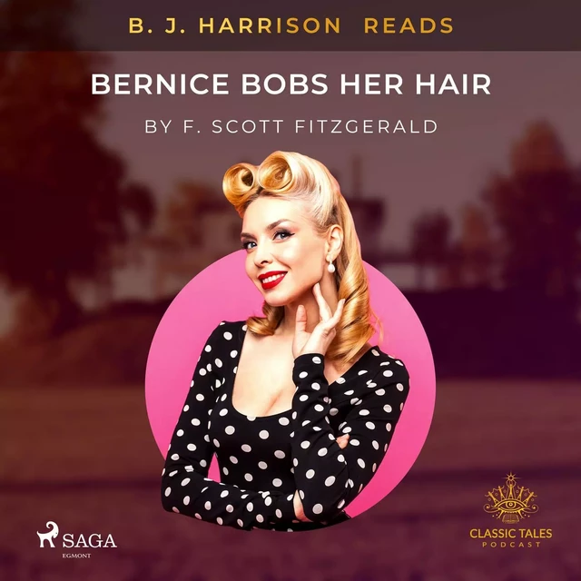 B. J. Harrison Reads Bernice Bobs Her Hair - F. Scott. Fitzgerald - Saga Egmont International