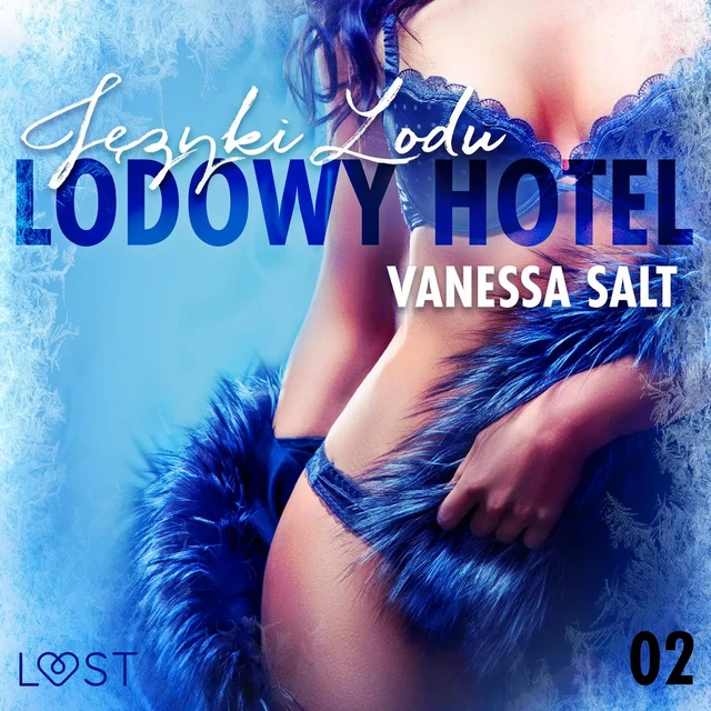 Lodowy Hotel 2: Języki Lodu - Opowiadanie erotyczne - Vanessa Salt - Saga Egmont International