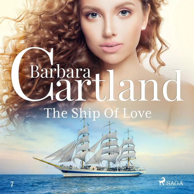 The Ship Of Love (Barbara Cartland’s Pink Collection 7) - Barbara Cartland - Saga Egmont International