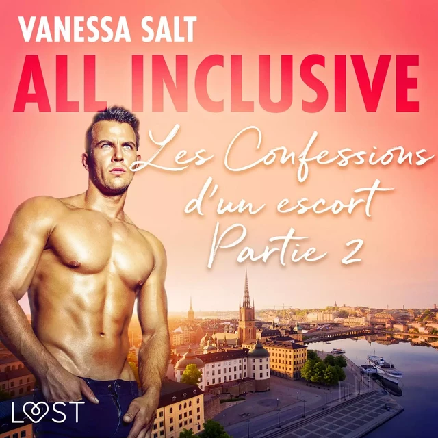 All Inclusive - Les Confessions d’un escort Partie 2 - Vanessa Salt - Saga Egmont French