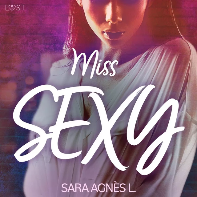 Miss sexy – Une nouvelle érotique - Sara Agnès L - Saga Egmont French