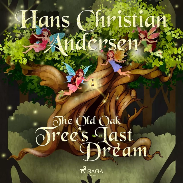 The Old Oak Tree's Last Dream - Hans Christian Andersen - Saga Egmont International