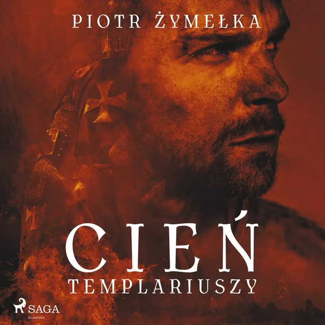 Cień templariuszy - Piotr Żymelka - Saga Egmont International