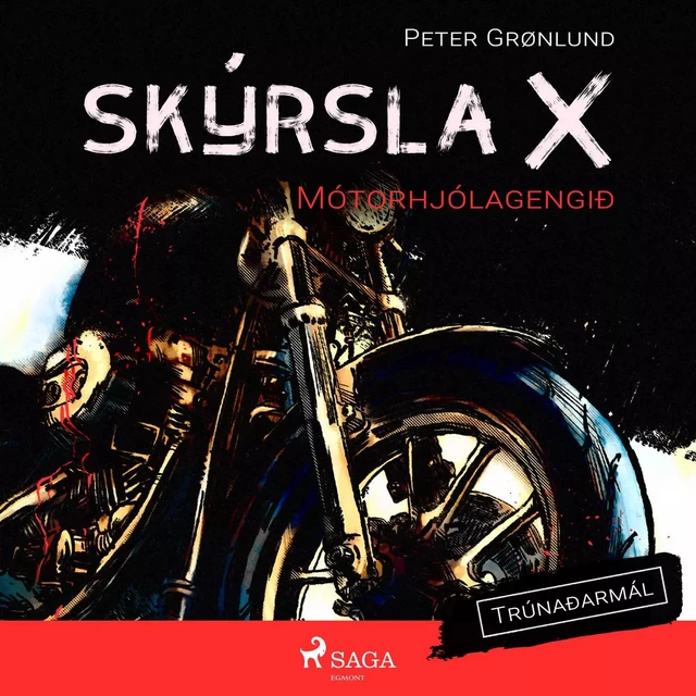 Skýrsla X - Mótorhjólagengið - Peter Grønlund - Saga Egmont International