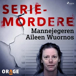 Mannejegeren Aileen Wuornos