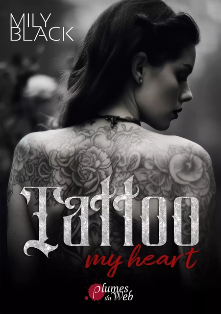 Tattoo my heart - Mily Black - Plumes du Web