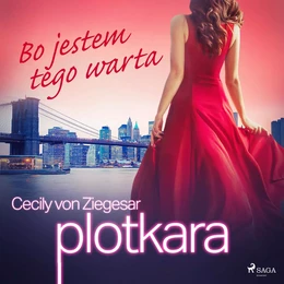 Plotkara 4: Bo jestem tego warta