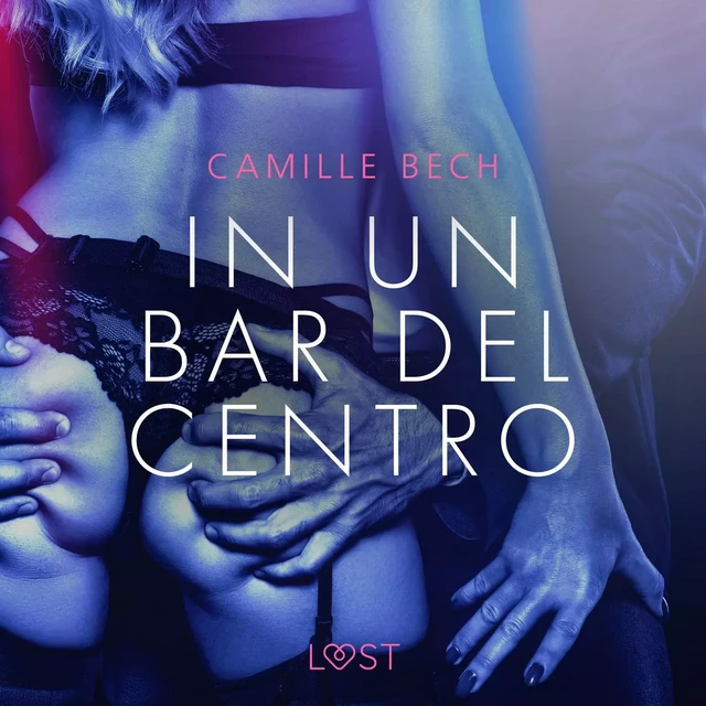 In un bar del centro - Breve racconto erotico - Camille Bech - Saga Egmont International