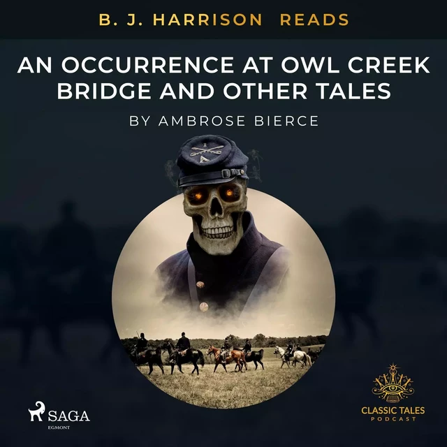 B. J. Harrison Reads An Occurrence at Owl Creek Bridge and Other Tales - Ambrose Bierce - Saga Egmont International