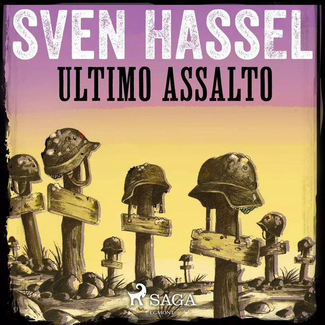 Ultimo Assalto - Sven Hassel - Saga Egmont International