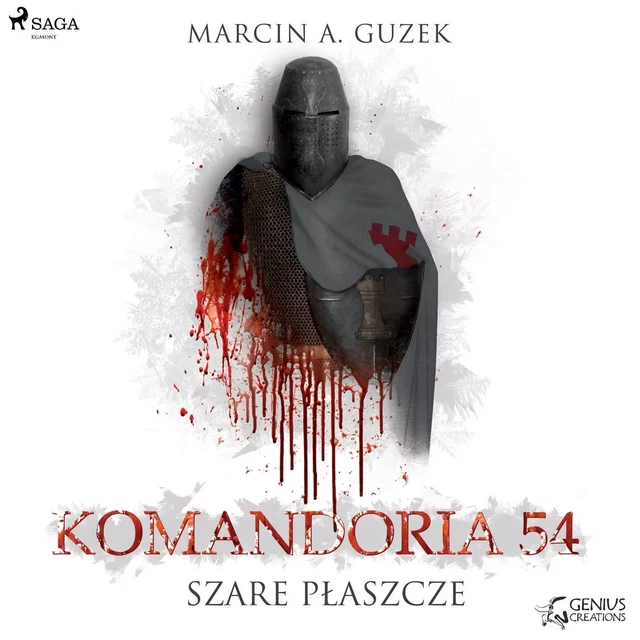 Szare Płaszcze: Komandoria 54 - Marcin A. Guzek - Saga Egmont International