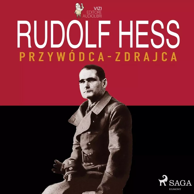 Rudolf Hess - Lucas Hugo Pavetto, Giancarlo Villa - Saga Egmont International