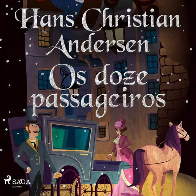 Os doze passageiros - Hans Christian Andersen - Saga Egmont International