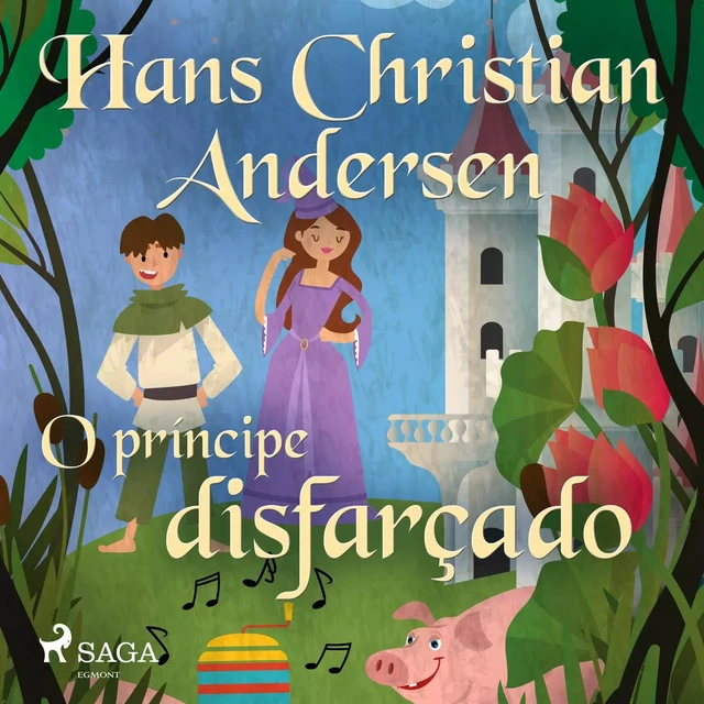 O príncipe disfarçado - Hans Christian Andersen - Saga Egmont International