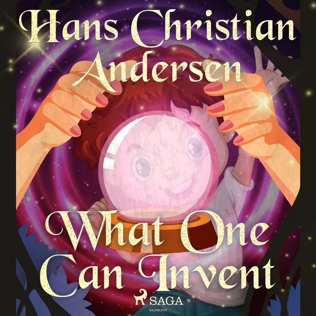 What One Can Invent - Hans Christian Andersen - Saga Egmont International