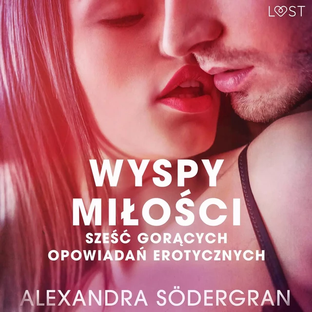 Wyspy miłości - 6 gorących opowiadań erotycznych - Alexandra Södergran - Saga Egmont International