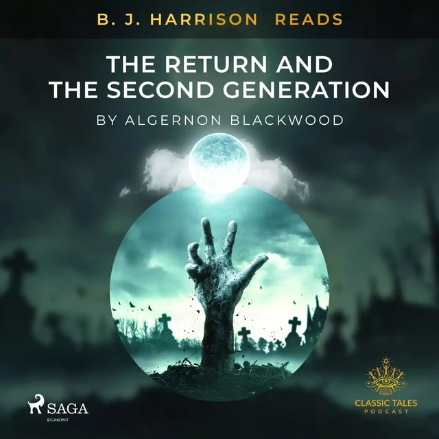 B. J. Harrison Reads The Return and The Second Generation - Algernon Blackwood - Saga Egmont International