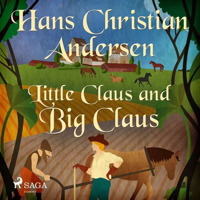 Little Claus and Big Claus - Hans Christian Andersen - Saga Egmont International