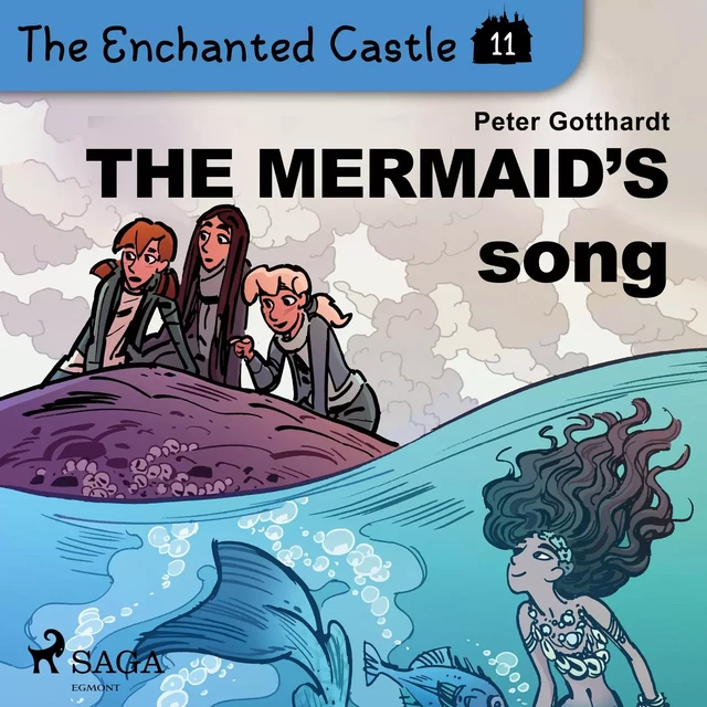 The Enchanted Castle 11 - The Mermaid's Song - Peter Gotthardt - Saga Egmont International